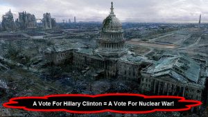 Vote For Hillary Is Nuclear War