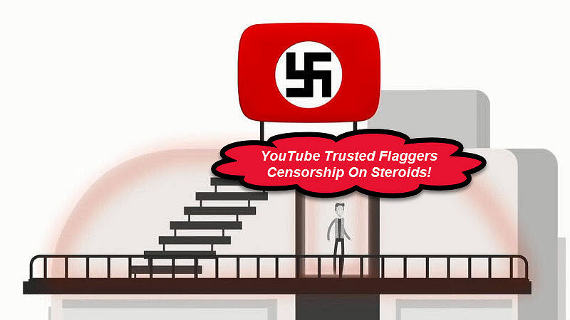 YouTube Trusted Flaggers Censorship On Steroids